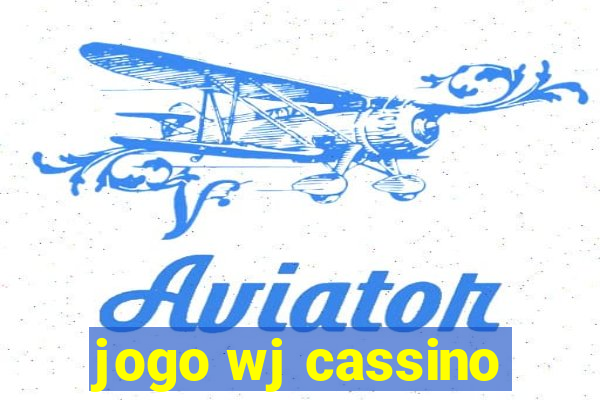 jogo wj cassino